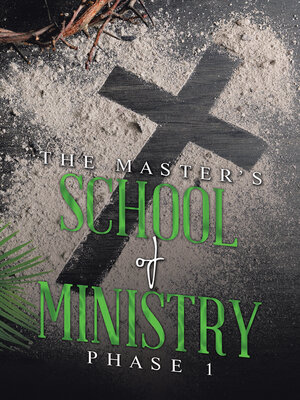 cover image of THE MASTER'S SCHOOL of MINISTRY   	             Phase I